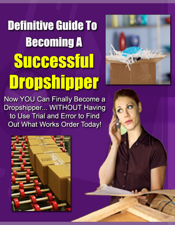 Definitive Guide to Becoming A Successful Dropshipper