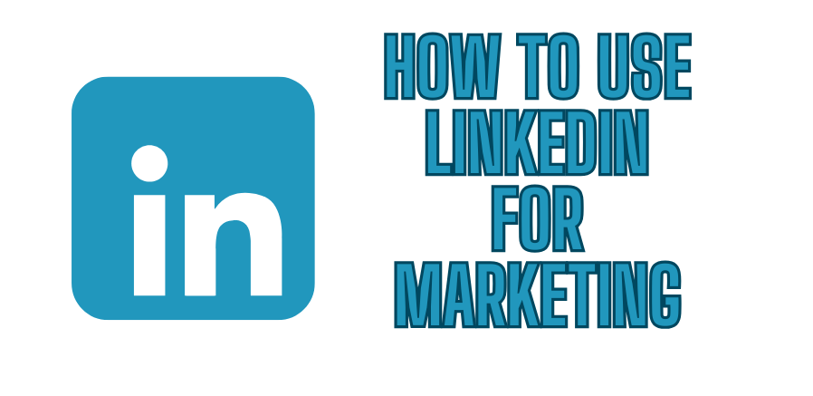 how to use linkedin for business marketing